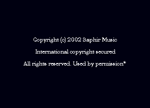 Copyright (c) 2002 Saphir Music
Inman'oxml copyright occumd

A11 righm marred Used by pminion