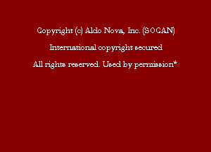 Copyright (c) Aldo Nova Inc (SOCAM
hmmdorml copyright wound

All rights macrmd Used by pmown'