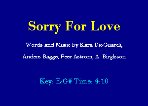 Sorry For Love

Words and Music by Kara onGunrdL
Andcm 8533c, Pm Aamm. A ergluon

Keyi ECi'fTime 410