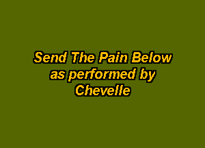 Send The Pain Below

as performed by
Chevelle