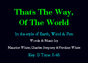 That's The XVay,
Of The XVorld

In the style of Earth, Wind 5k Fine
Words 3c Music by

Maurice Whim, Charles Swpncy exavm Whim

ICBYI D TiIDBI 545