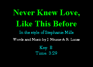 N ever Knew Love,
Like This Before

In the otyle of Suephame M1115
Words and Music by I, Mmme R Luau

Key 8
Time 3 29