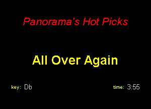 Panorama's Hot Picks

All Over Again

kevi Db timei 365