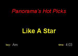 Panorama's Hot Picks

Like A Star