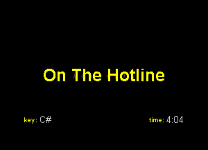 On The Hotline