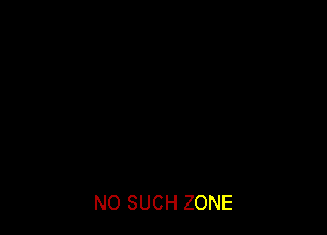 NO SUCH ZONE