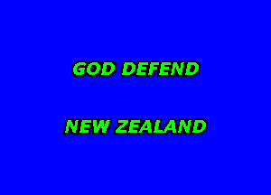 GOD DEFEND

NEW ZEALAND