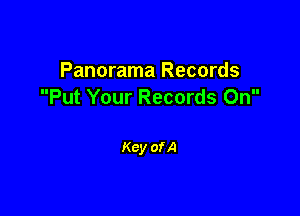 Panorama Records
Put Your Records On

Key of A