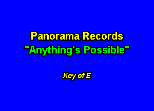 Panorama Records
Anything's Possible

Key of E
