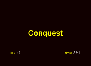 Conquest