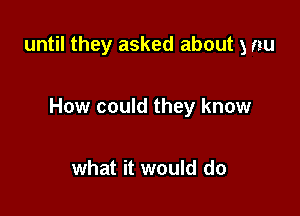 until they asked about 3 rsu

How could they know

what it would do