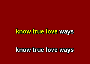 know true love ways

know true love ways
