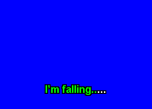 Pm falling .....