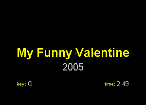 My Funny Valentine
2005