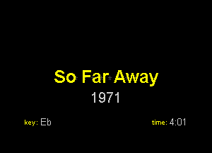 So FargAway
1 971