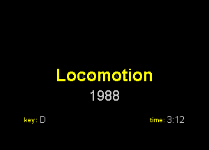 Locomotion
1988