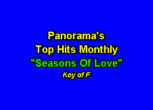Panorama's
Top Hits Monthly

Seasons Of Love
Key ofF