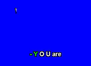 -YOUare