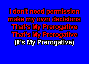(It's My Prerogative)