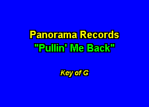 Panorama Records
Pullin' Me Back

Key of G