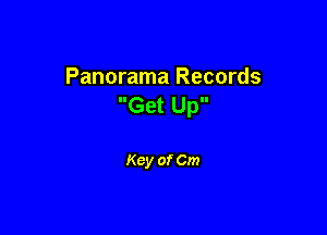 Panorama Records
Get Up

Key of Cm