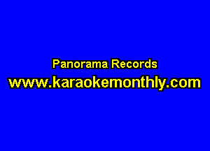 Panorama Records

www.karaokemonthly.com