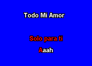 Todo Mi Amor