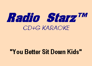 mm 5mg 7'

DCvLG KARAOKE

You Better Sit Down Kids