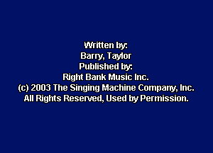 then lryz

Barty. Taymt
Published llyz

Right Bank Music Inc.
(c) 2003 the Singing Machine Company, Inc.
All Rights Reserved. Used by Permission.