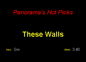 Panorama's Hot Picks

These Walls