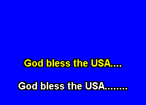 God bless the USA...

God bless the USA ........
