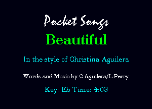Doom SW54
Beautiful

In the style of Christma Aauxlera

Words and Music by C Agudcrm'L Perry

Key Eb Tlme 4 03