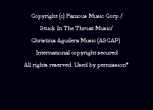 Copyright (c) Famous Music Corp!
Stuck In The Throat MUBW
(2mm Aguilcra Music (ASCAP)
Inman'oxml copyright occumd

A11 righm marred Used by pminion