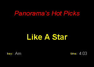 Panorama's Hot Picks

Like A Star