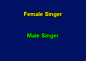 Female Singer

Male Singer
