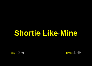 Shortie LiketMine