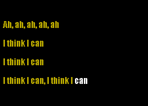 nmamamaman

IthinK I can
lthillK I can

I think! can. I think I can