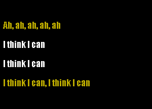 nmamamaman

IthinK I can
lthillK I can

I think! can. I think I can