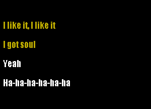 I like iLI like it

I90! SDI

Yean

Ha-h a-n 3- a-na-ha