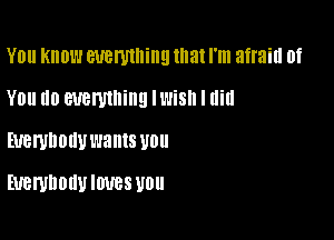 Y0 KIIDW SUBMIIHIQ that I'm afraid Of
You (10 wennning Il'lisll I did

EUBWDOUUVJBMS U0

EUBWDOUUIWBS WU