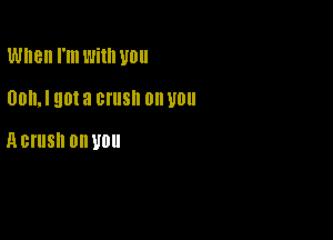 When I'm Willi U0

ODHJ 9013 CHIS on U0

I1 CHIS 0n U011