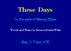 These Days

In the style of Rascal Flam

Words and Music by RobaonJchlchUn

Key CTlme 3 35
