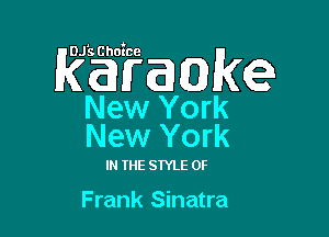 Rgigaakex
New York

New York

I THE STYLE 0F

Frank Sinatra