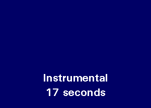 Instrumental
17 seconds