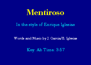 Mentiroso

In the style of Enrique Iglaias

Words and Music by J. OWE gloom

Key Ab Time 3 57

g