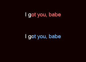 Igotyou,babe

lgotyou,babe