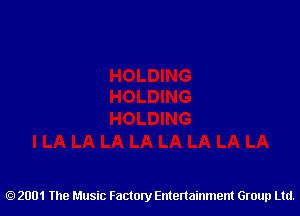 2001 The Music Factory Entertainment Group Ltd.