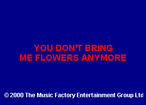 2000 The Music Factory Entertainment Group Ltd