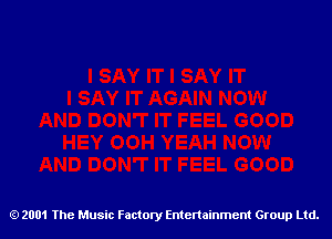 2001 The Music Factory Entertainment Group Ltd.