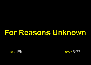For ReasonSeUnknown